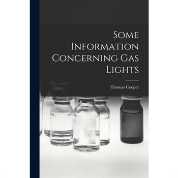 Some Information Concerning Gas Lights