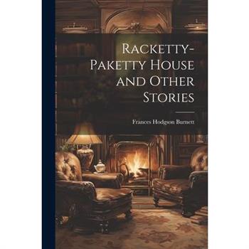 Racketty-Paketty House and Other Stories