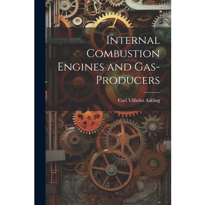 Internal Combustion Engines and Gas-Producers