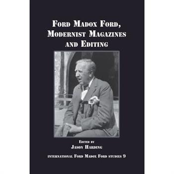 Ford Madox Ford, Modernist Magazines and Editing