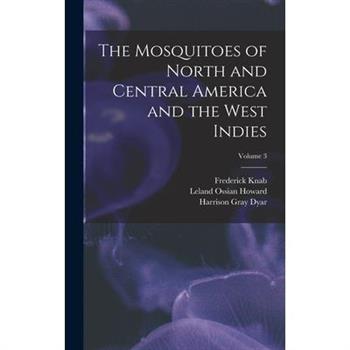 The Mosquitoes of North and Central America and the West Indies; Volume 3