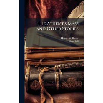 The Atheist’s Mass and Other Stories