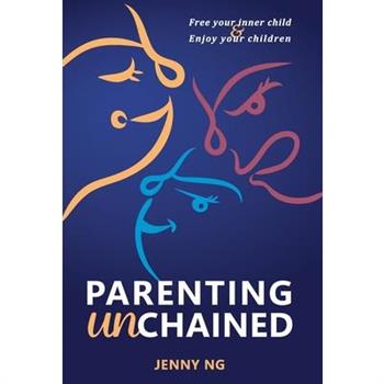 Parenting Unchained