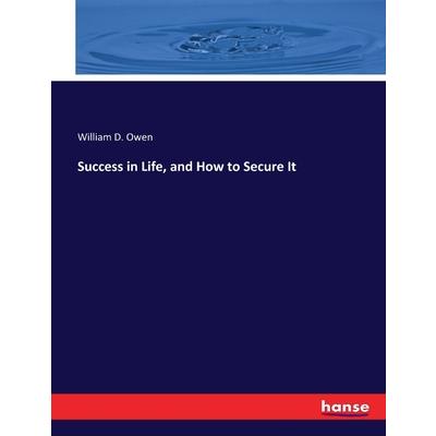 Success in Life, and How to Secure It