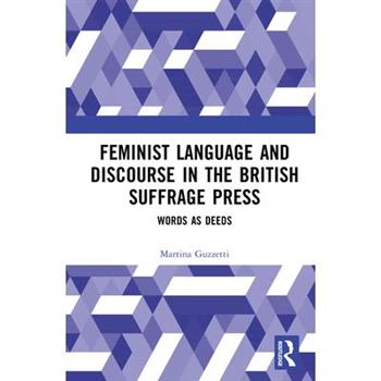 Feminist Language and Discourse in the British Suffrage Press