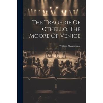 The Tragedie Of Othello, The Moore Of Venice