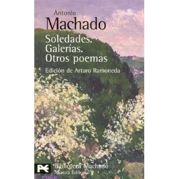 Soledades, Galerias, Otros Poemas / Lonelyness, Balconies, and other Poems