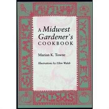 A Midwest Gardener’s Cookbook