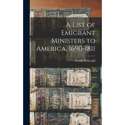 A List of Emigrant Ministers to America, 1690-1811