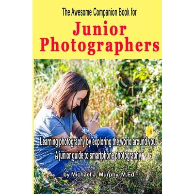 The Awesome Companion Book for Junior Photographers