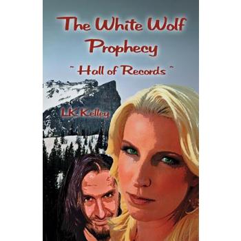 The White Wolf Prophecy - Hall of Records - Book 2