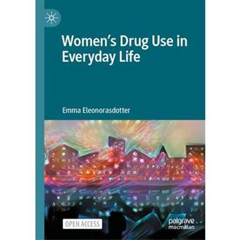 Women’s Drug Use in Everyday Life