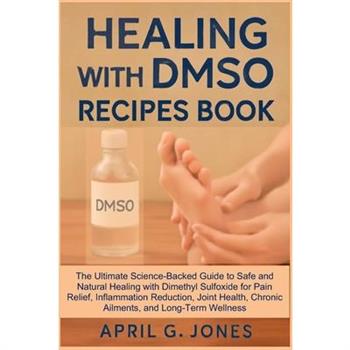 Healing with Dmso Recipes Book