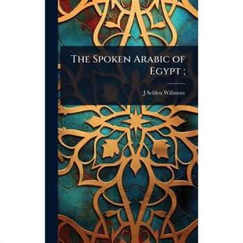 The Spoken Arabic of Egypt;
