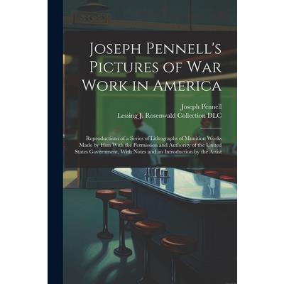 Joseph Pennell's Pictures of war Work in America