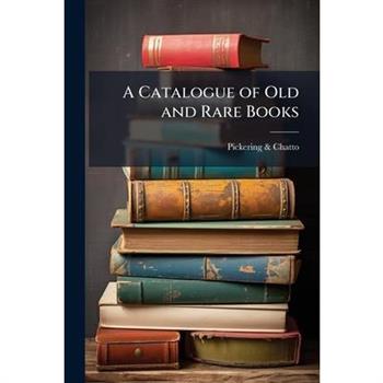 A Catalogue of Old and Rare Books