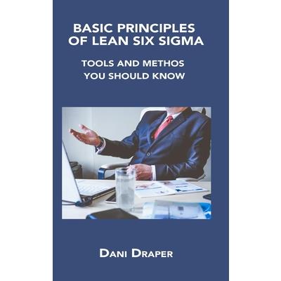 Basic Principles of Lean Six SIGMA
