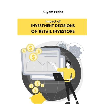 Impact of Investment Decisions on Retail Investors