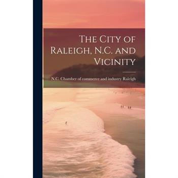 The City of Raleigh, N.C. and Vicinity