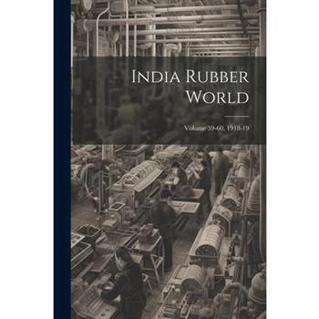 India Rubber World; Volume 59-60, 1918-19