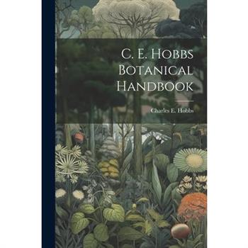 C. E. Hobbs Botanical Handbook