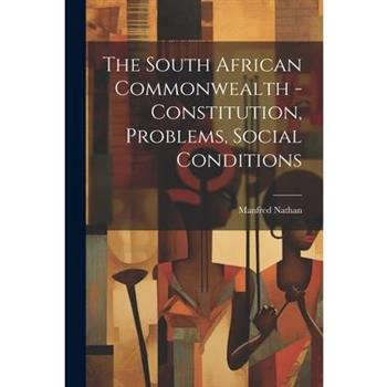 The South African Commonwealth - Constitution, Problems, Social Conditions