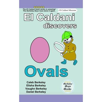 El Caldani Discovers Ovals (Berkeley Boys Books - El Caldani Missions)