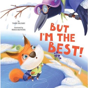 But I’m the Best!