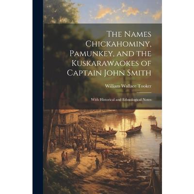 The Names Chickahominy, Pamunkey, and the Kuskarawaokes of Captain John Smith