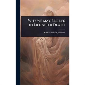 Why we may Believe in Life After Death