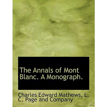 The Annals of Mont Blanc. a Monograph.