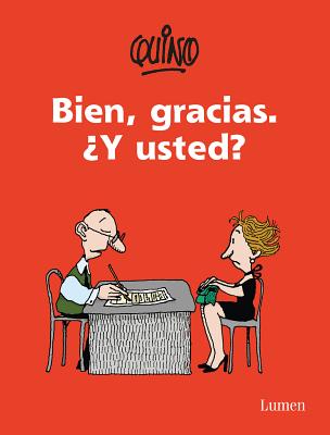 Bien, gracias, 璣 Usted?/ Well, Thanks - and You?