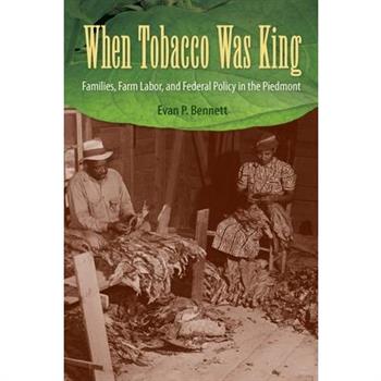 When Tobacco Was King