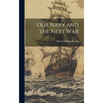 Our Navy and the Next War