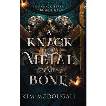 A Knack for Metal and Bone