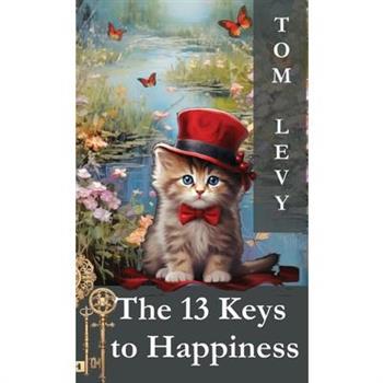 The 13 Keys to Happiness
