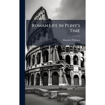 Roman Life in Pliny's Time