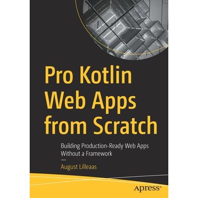 Pro Kotlin Web Apps from Scratch