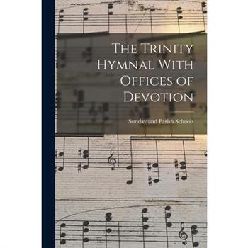 The Trinity Hymnal With Offices of Devotion