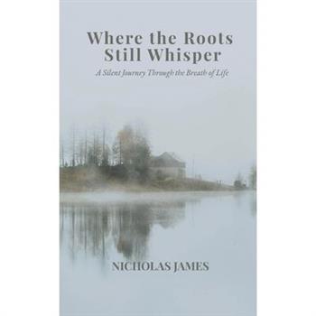 Where the Roots Still Whisper