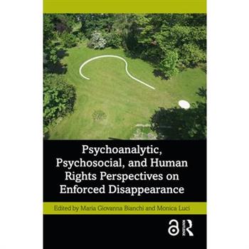 Psychoanalytic, Psychosocial, and Human Rights Perspectives on Enforced Disappearance