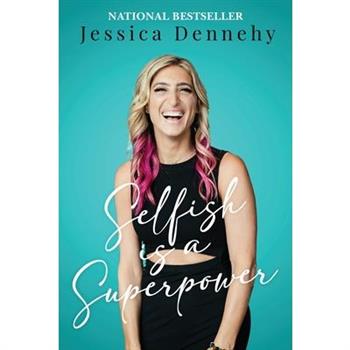 Selfish is a Superpower