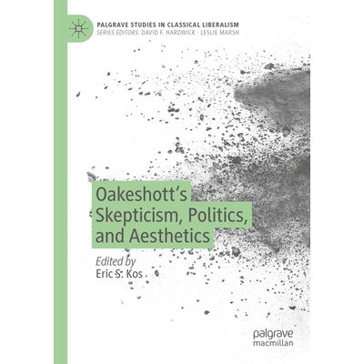 Oakeshott’s Skepticism, Politics, and Aesthetics