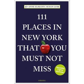 111 Places in New York That You Must Not Miss