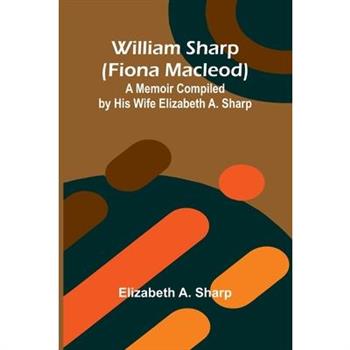 William Sharp (Fiona Macleod)