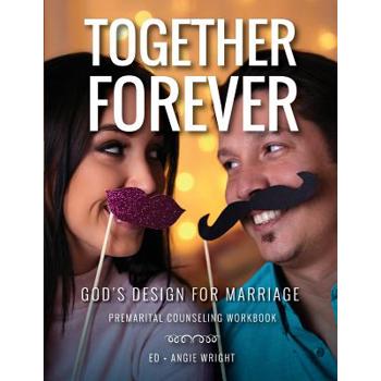 Together Forever God's Design for Marriage