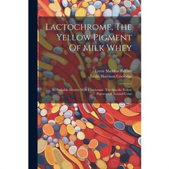 Lactochrome, The Yellow Pigment Of Milk Whey