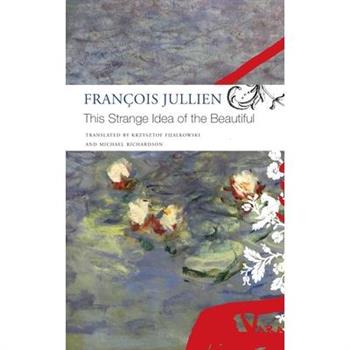 This Strange Idea of the Beautiful