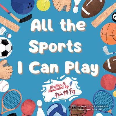 All the Sports I Can Play All the Sports I Can Play