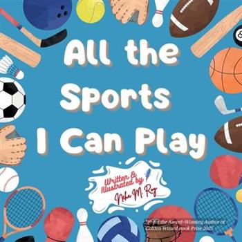 All the Sports I Can Play All the Sports I Can Play
